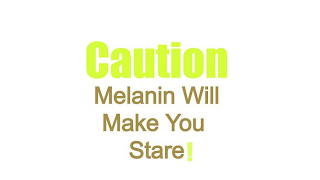 CAUTION MELANIN WILL MAKE YOU STARE! logo