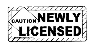 CAUTION NEWLY LICENSED WWW.NEWLYLICENSED.COM logo