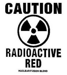 CAUTION RADIOACTIVE RED NUCLEAR FUSION BLEND logo
