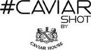 #CAVIAR SHOT BY CAVIAR HOUSE R G logo