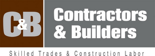 C&B CONTRACTORS & BUILDERS SKILLED TRADES & CONSTRUCTION LABOR logo