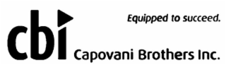 CBI EQUIPPED TO SUCCEED CAPOVANI BROTHERS INC logo