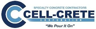CC SPECIALTY CONCRETE CONTRACTORS CELL-CRETE CORPORATION "WE POUR IT ON" logo