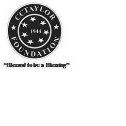 CCTAYLOR FOUNDATION 1944 "BLESSED TO BE A BLESSING" logo