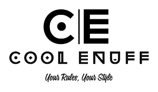 CE COOL ENUFF YOUR RULES, YOUR STYLE logo
