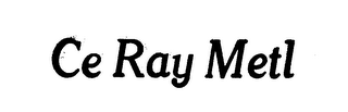 CE RAY METL logo