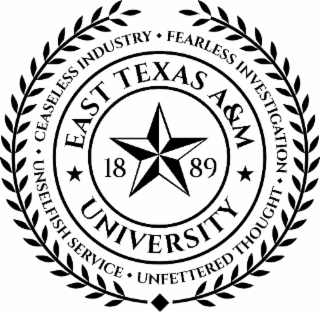 CEASELESS INDUSTRY FEARLESS INVESTIGATION UNFETTERED THOUGHT UNSELFISH SERVICE EAST TEXAS A&M UNIVERSITY 18 89 logo