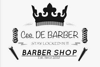 CEE. DE BARBER STAY LOCKED IN!!! BARBER SHOP EST. SINCE 2020 logo