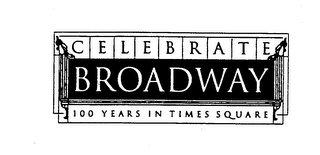 CELEBRATE BROADWAY 100 YEARS IN TIMES SQUARE logo