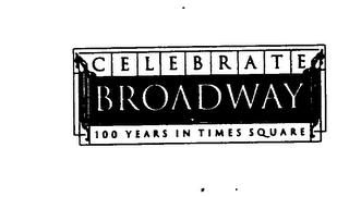 CELEBRATE BROADWAY 100 YEARS IN TIMES SQUARE logo