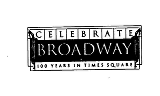 CELEBRATE BROADWAY 100 YEARS IN TIMES SQUARE logo