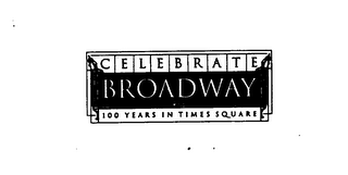 CELEBRATE BROADWAY 100 YEARS IN TIMES SQUARE logo