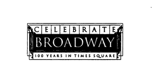 CELEBRATE BROADWAY 100 YEARS IN TIMES SQUARE logo