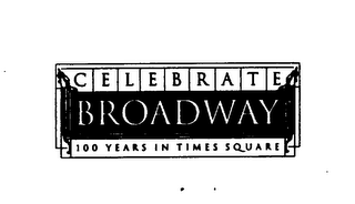 CELEBRATE BROADWAY 100 YEARS IN TIMES SQUARE logo