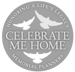 CELEBRATE ME HOME HONORING A LIFE'S LEGACY MEMORIAL PLANNERS logo