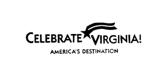 CELEBRATE VIRGINIA! AMERICA'S DESTINATION logo