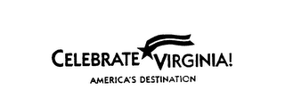 CELEBRATE VIRGINIA! AMERICA'S DESTINATION logo