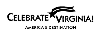 CELEBRATE VIRGINIA! AMERICA'S DESTINATION logo