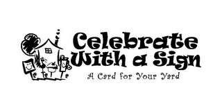 CELEBRATE WITH A SIGN A CARD FOR YOUR YARD logo