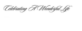 CELEBRATING A WONDERFUL LIFE logo
