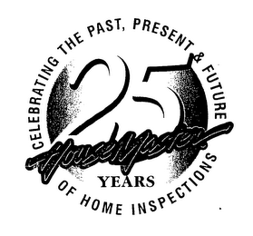 CELEBRATING THE PAST, PRESENT & FUTURE OF HOME INSPECTIONS 25 YEARS HOUSEMASTER logo
