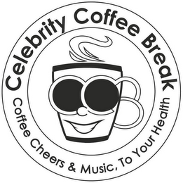 CELEBRITY COFFEE BREAK COFFEE CHEERS & MUSIC, TO YOUR HEALTH logo