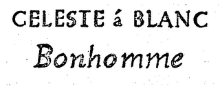 CELESTE A BLANC BONHOMME