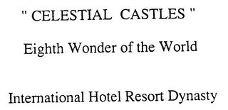 "CELESTIAL CASTLES" EIGHTH WONDER OF THE WORLD INTERNATIONAL HOTEL RESORT DYNASTY logo