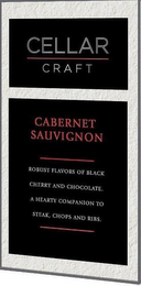 CELLAR CRAFT CABERNET SAUVIGNON ROBUST FLAVORS OF BLACK CHERRY AND CHOCOLATE. A HEARTY COMPANION TO STEAK, CHOPS AND RIBS. logo