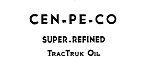 CEN-PE-CO SUPER-REFINED TRAC TRUK OIL logo
