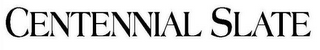 CENTENNIAL SLATE logo