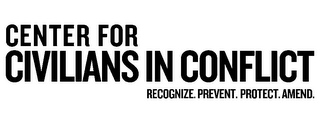 CENTER FOR CIVILIANS IN CONFLICT RECOGNIZE. PREVENT. PROTECT. AMEND. logo