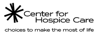 CENTER FOR HOSPICE CARE CHOICES TO MAKE THE MOST OF LIFE logo