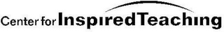 CENTER FOR INSPIRED TEACHING