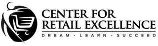 CENTER FOR RETAIL EXCELLENCE DREAM - LEARN - SUCCEED logo