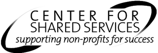 CENTER FOR SHARED SERVICES SUPPORTING NON-PROFITS FOR SUCCESS logo