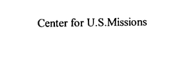 CENTER FOR U.S.MISSIONS
