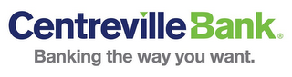 CENTREVILLE BANK BANKING THE WAY YOU WANT. logo