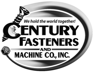 CENTURY FASTENERS AND MACHINE CO., INC. WE HOLD THE WORLD TOGETHER! logo
