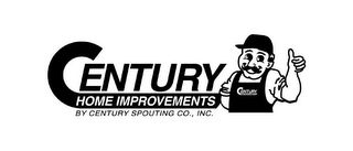 CENTURY HOME IMPROVEMENTS BY CENTURY SPOUTING CO., INC. CENTURY HOME IMPROVEMENTS logo