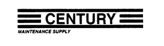 CENTURY MAINTENANCE SUPPLY