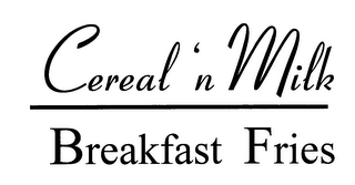 CEREAL 'N MILK BREAKFAST FRIES logo