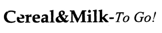 CEREAL&MILK-TO GO! logo
