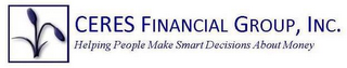 CERES FINANCIAL GROUP, INC. HELPING PEOPLE MAKE SMART DECISIONS ABOUT MONEY logo
