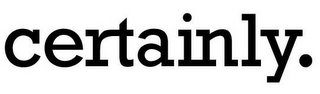 CERTAINLY. logo