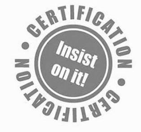 ·CERTIFICATION· INSIST ON IT! CERTIFICATION logo