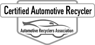 CERTIFIED AUTOMOTIVE RECYCLER AUTOMOTIVE RECYCLERS ASSOCIATION logo