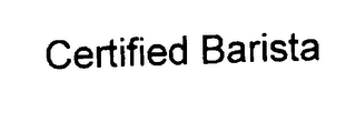 CERTIFIED BARISTA