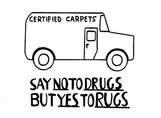 CERTIFIED CARPETS SAY NO TO DRUGS BUT YES TO RUGS logo