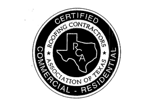 CERTIFIED COMMERCIAL - RESIDENTIAL ROOFING CONTRACTORS ASSOCIATION OF TEXAS RCA
